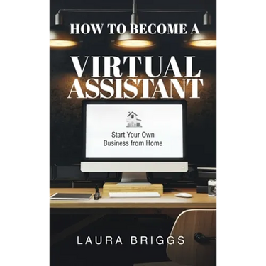 How to Become a Virtual Assistant: Start Your Own Business from Home