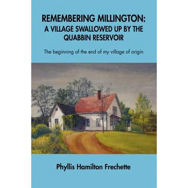 Remembering Millington: A Village Swallowed Up by the Quabbin Reservoir