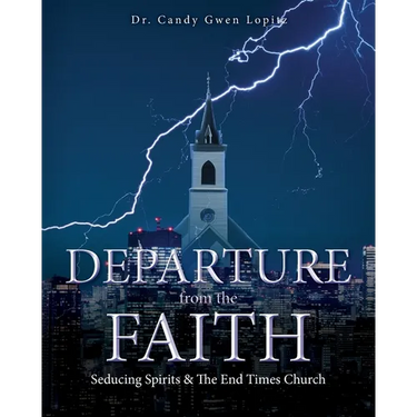 Departure From the Faith: Seducing Spirits & The End Times Church