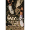 A Way to Grace