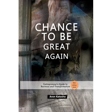 Chance to Be Great Again: "Entrepreneur's Guide to Business and Transformation"
