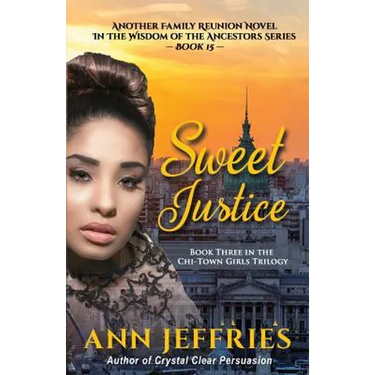 Sweet Justice: Book 3 in the Chi-Town Girls' Trilogy