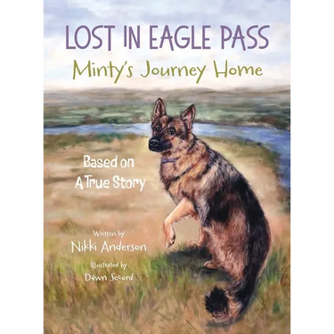 Lost in Eagle Pass: Minty's Journey Home (Based On A True Story)
