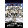 The Haunting of Bancroft Manor