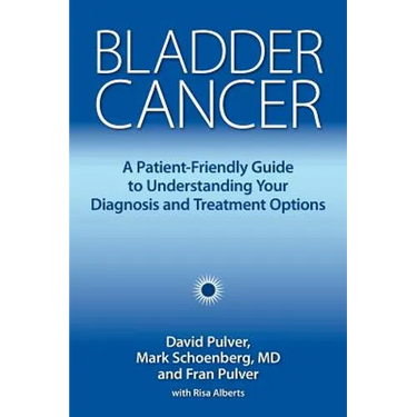 Bladder Cancer: A Patient-Friendly Guide to Understanding Your Diagnosis and Treatment Options