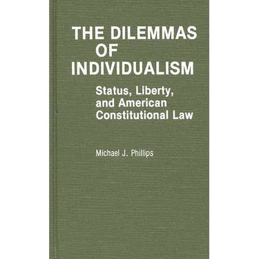 The Dilemmas of Individualism: Status, Liberty, and American Constitutional Law