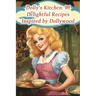 Dolly's Kitchen: 96 Delightful Recipes Inspired by Dollywood