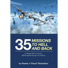 35 Missions to Hell and Back: A Mighty 8th Air Force, 390th Bomb Group (H) History