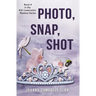 Photo, Snap, Shot: Book #4 in the Kiki Lowenstein Mystery Series