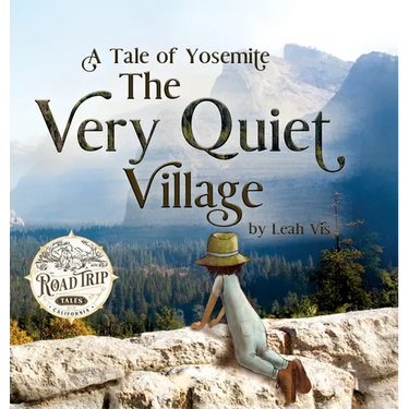 The Very Quiet Village: A Tale of Yosemite