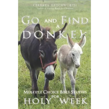 Go and Find a Donkey: Multiple Choice Bible Studies for Holy Week