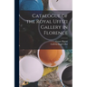 Catalogue of the Royal Uffizi Gallery in Florence