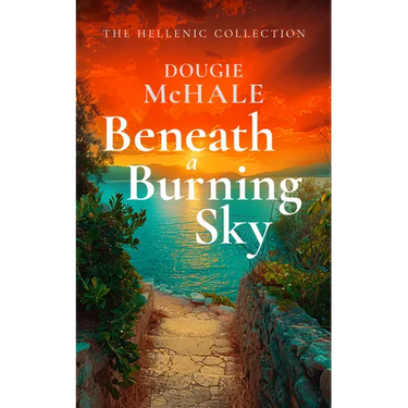 Beneath a Burning Sky: A World War II Romance of Courage and Love Set on a Greek Island