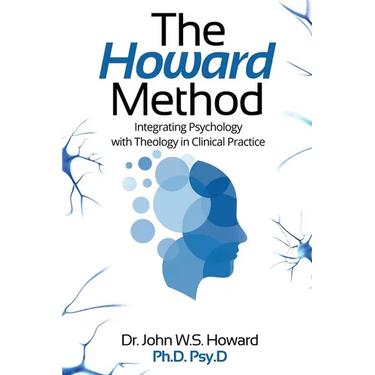 The Howard Method: Integrating Psychology with Theology in Clinical Practice