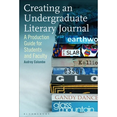 Creating an Undergraduate Literary Journal: A Production Guide for Students and Faculty
