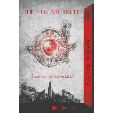 The New Art Right: A New Reaction for 2018