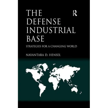 The Defense Industrial Base: Strategies for a Changing World
