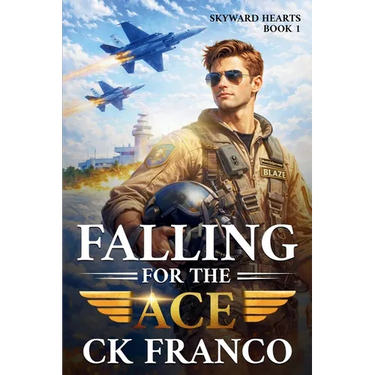Falling For the Ace: A Grumpy Sunshine Military Aviation Romance About Forbidden Love and High-Stakes Flight