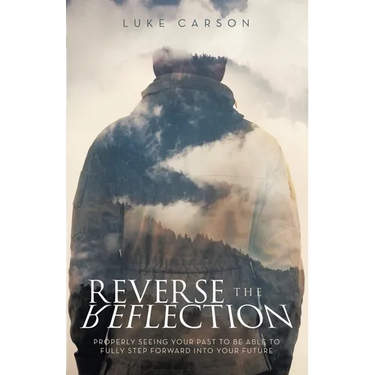 Reverse The Reflection: Properly seeing your past to be able to fully step forward into your future