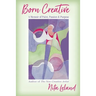 Born Creative: A Memoir of Paint, Passion & Purpose