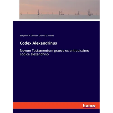 Codex Alexandrinus: Novum Testamentum graece ex antiquissimo codice alexandrino
