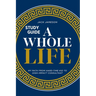 A Whole Life Study Guide: My path from hard-time kid to high-impact consultant