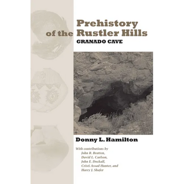 Prehistory of the Rustler Hills: Granado Cave