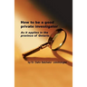 How to Be a Good Private Investigator