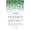 The Fairness Instinct: The Robin Hood Mentality and Our Biological Nature