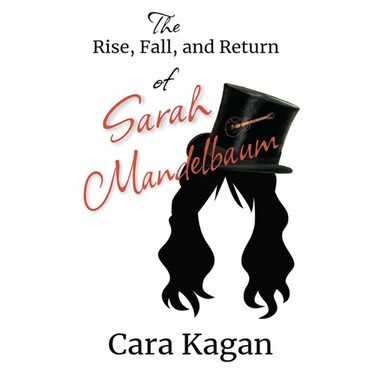 The Rise, Fall, and Return of Sarah Mandelbaum