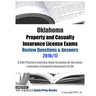 Oklahoma Property and Casualty Insurance License Exams Review Questions & Answers 2016/17 Edition: A Self-Practice Exercise Book focusing on the basic
