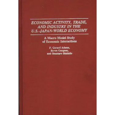 Economic Activity, Trade, and Industry in the U.S.--Japan-World Economy: A Macro Model Study of Economic Interactions