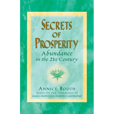 Secrets of Prosperity: Abundance in the 21st Century