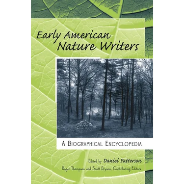 Early American Nature Writers: A Biographical Encyclopedia