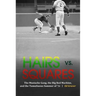 Hairs vs. Squares: The Mustache Gang, the Big Red Machine, and the Tumultuous Summer of '72