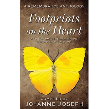 Footprints on the Heart: A Remembrance Anthology: A Collection of Poetry and Prose Inspired by love and loss