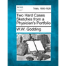 Two Hard Cases Sketches from a Physician's Portfolio