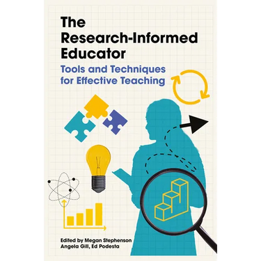The Research-Informed Educator: Tools and Techniques for Effective Teaching