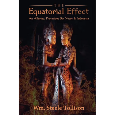 The Equatorial Effect: An Alluring, Precarious Six Years In Indonesia