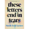 These Letters End in Tears