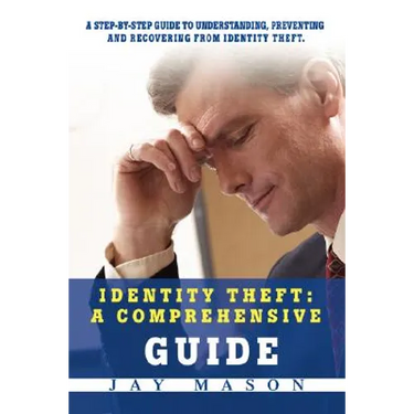 Identity Theft: A Comprehensive Guide