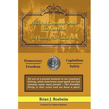 Political Common Sense for America: The Creation of The Franklin Party
