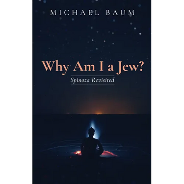 Why Am I a Jew?: Spinoza Revisited