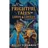 The Frightful Tales of Louis & Lovely
