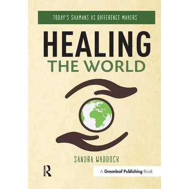 Healing the World: Today's Shamans as Difference Makers