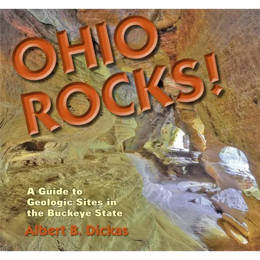 Ohio Rocks: A Guide to Geologic Sites in the Buckeye State