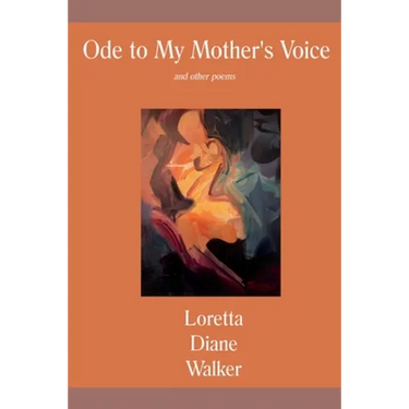 Ode to My Mother's Voice: and other poems