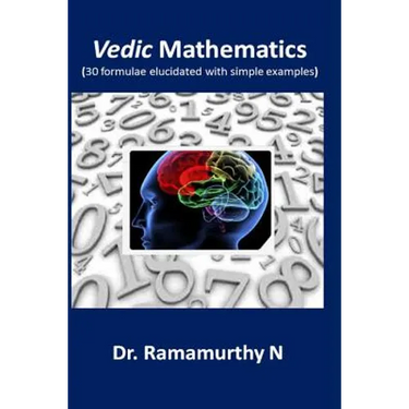 Vedic Mathematics: 30 formulae elucidated with simple examples