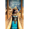 Journey Of The Egyptian Princess: Who Was Chosen To Become A Humble Servant