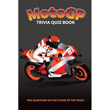 MotoGP Trivia Quiz Book - 500 Questions on the Titans of the Track